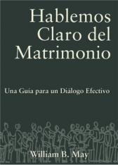 Hablemos Claro del Matrimonio: Una Guia para un Dialogo Efectivo